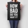 How Bad Do You Want It A2