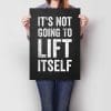 It's Not Going To Lift Itself A2