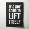 It's Not Going To Lift Itself Thumbnail
