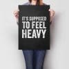 It’s Supposed To Feel Heavy=A2