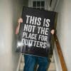 This Is Not The Place for Quitters Mockup