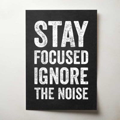 Stay Focused Ignore The Noise Thumbnail