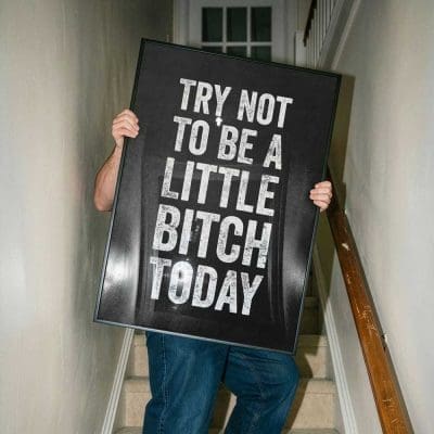 Try Not To Be A Little Bitch Today Mockup