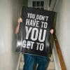 You Don't Have To You Get To Mockup